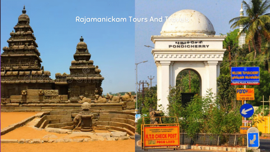 Chennai to Mahabalipuram Pondicherry One day Tour Package